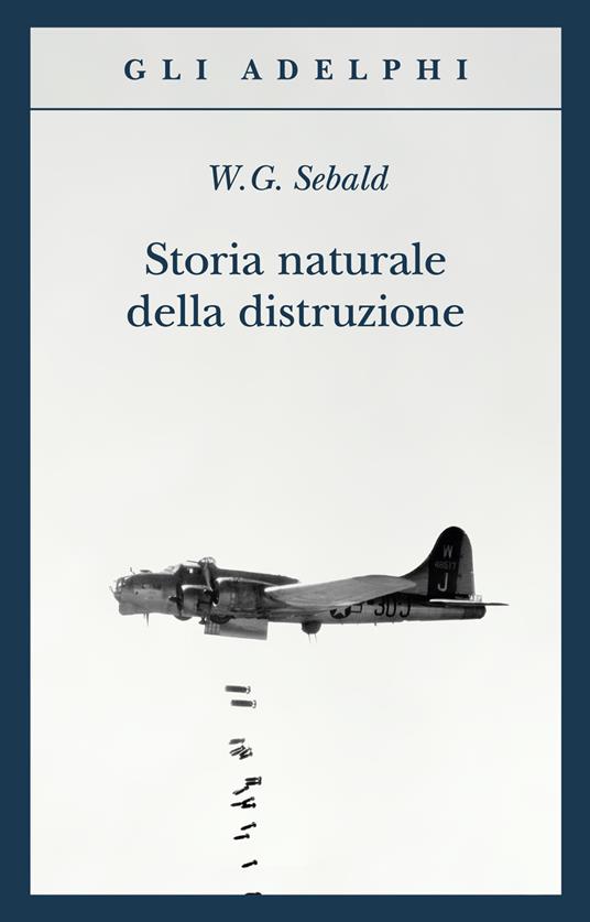 Storia naturale della distruzione - Winfried G. Sebald - copertina