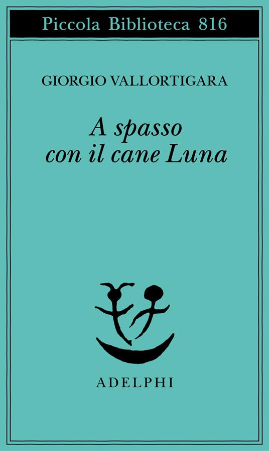 A spasso con il cane Luna - Giorgio Vallortigara - copertina