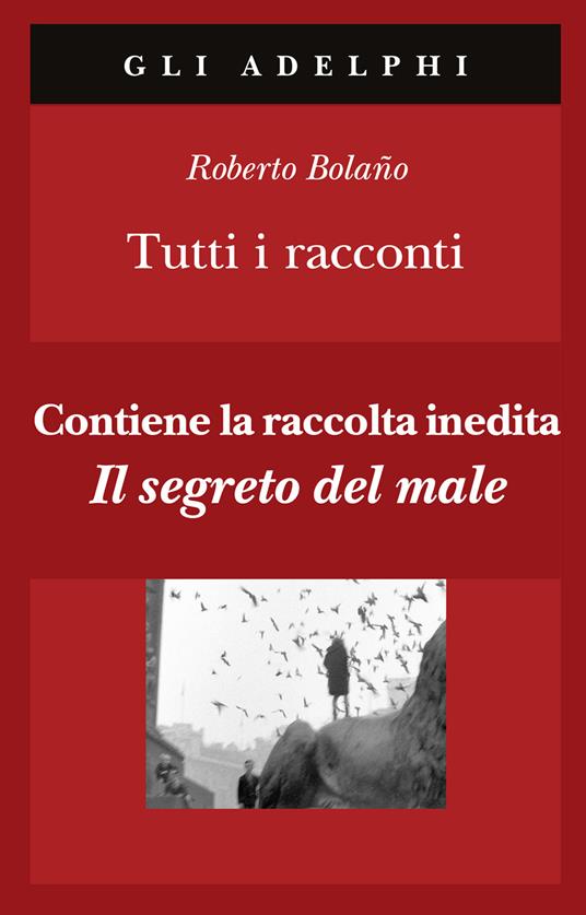 Tutti i racconti - Roberto Bolaño - copertina