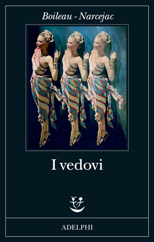 I vedovi - Pierre Boileau,Thomas Narcejac - copertina