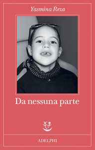 Libro Da nessuna parte Yasmina Reza
