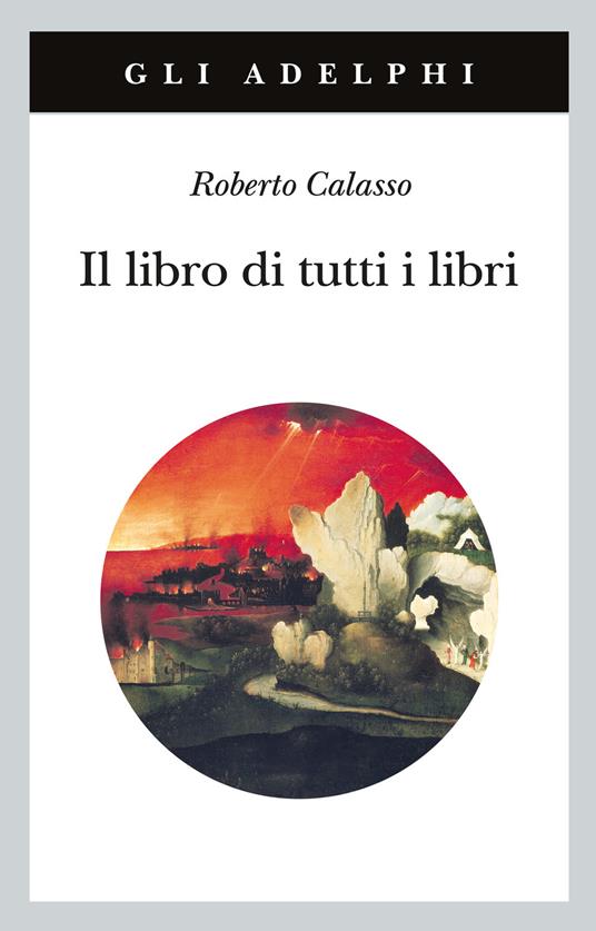 Il libro di tutti i libri - Roberto Calasso - copertina