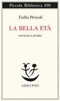 Libro La bella età. Note di lavoro Tullio Pericoli