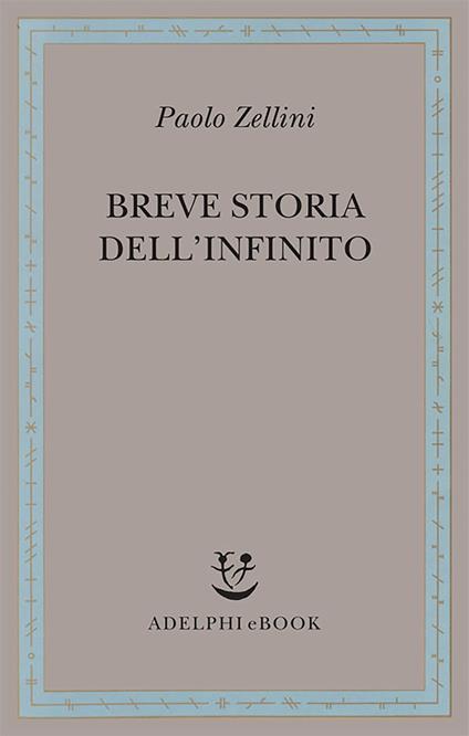 Breve storia dell'infinito - Paolo Zellini - ebook