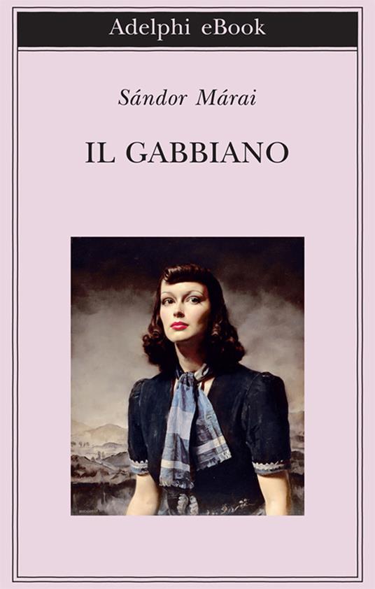 Il gabbiano - Sándor Márai,Laura Sgarioto - ebook