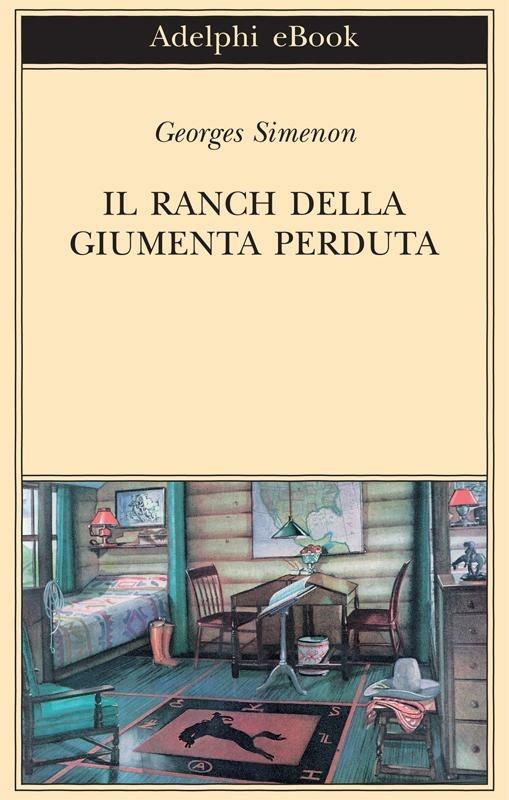 Il ranch della giumenta perduta - Georges Simenon,Alessandra Berello - ebook
