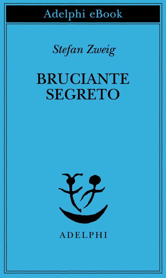 Bruciante segreto - Stefan Zweig,Emilio Picco - ebook