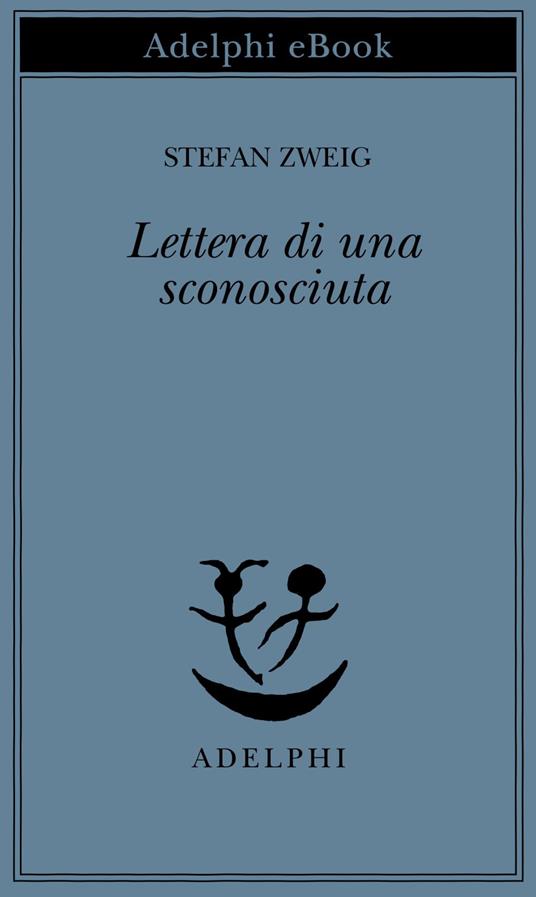 Lettera di una sconosciuta - Stefan Zweig,Ada Vigliani - ebook