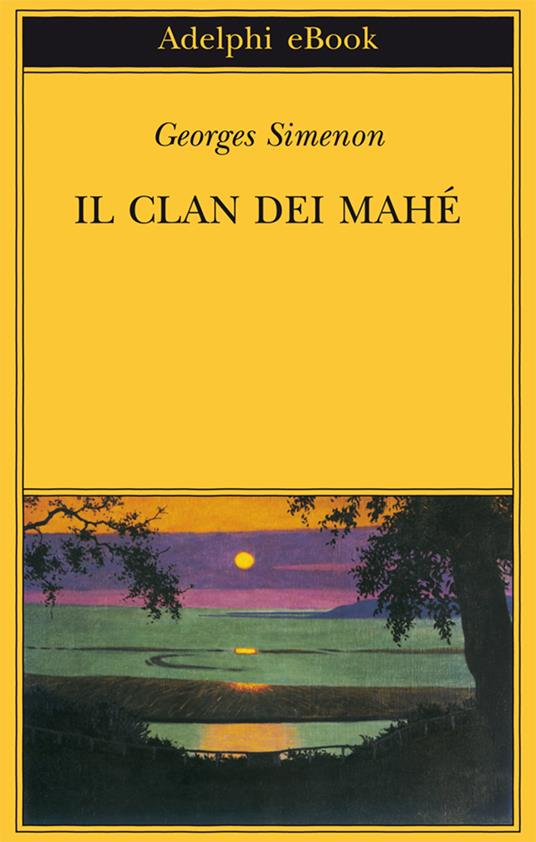 Il clan dei Mahé - Georges Simenon,Laura Frausin Guarino - ebook