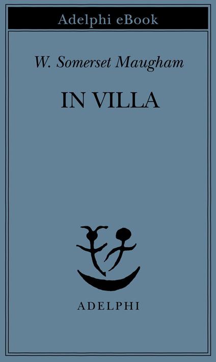In villa - W. Somerset Maugham,Franco Salvatorelli - ebook