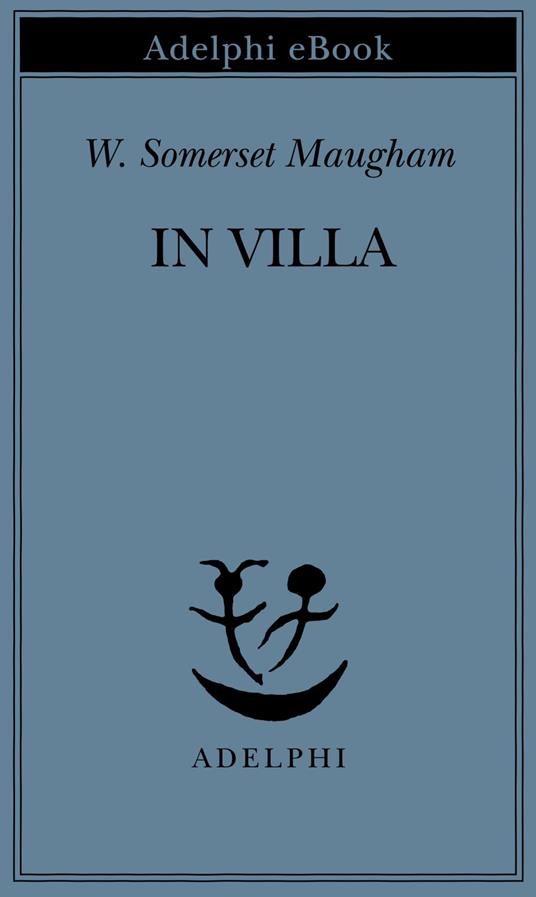 In villa - W. Somerset Maugham,Franco Salvatorelli - ebook