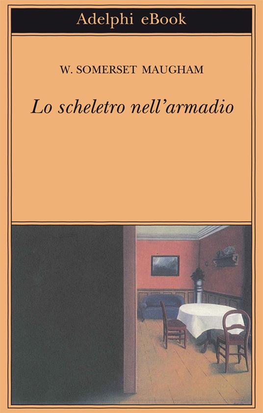 Lo scheletro nell'armadio - W. Somerset Maugham,Franco Salvatorelli - ebook