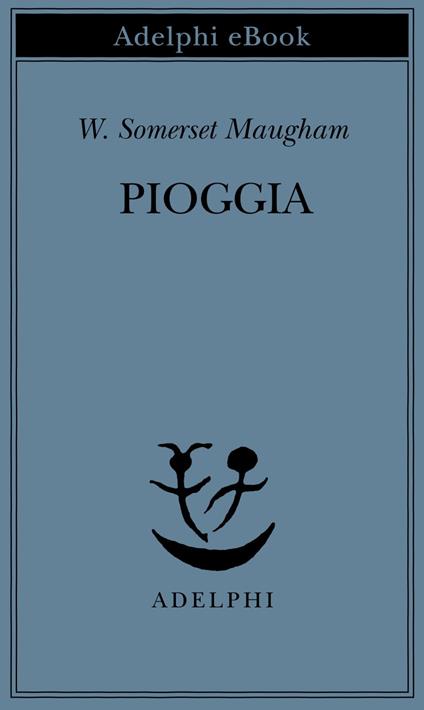 Pioggia - W. Somerset Maugham,Franco Salvatorelli - ebook