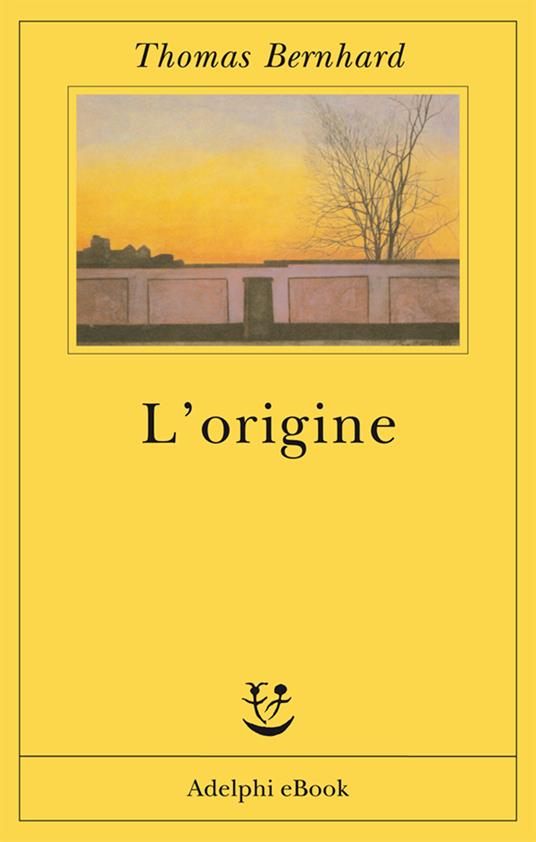 L' origine. Un accenno - Thomas Bernhard,Umberto Gandini - ebook