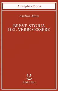 Breve storia del verbo essere. Viaggio al centro della frase