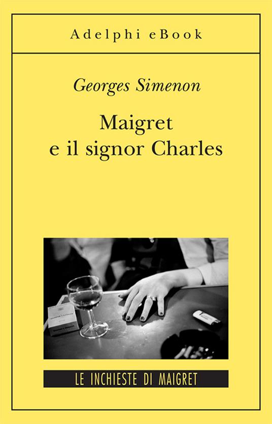 Maigret e il signor Charles - Georges Simenon,Laura Frausin Guarino - ebook