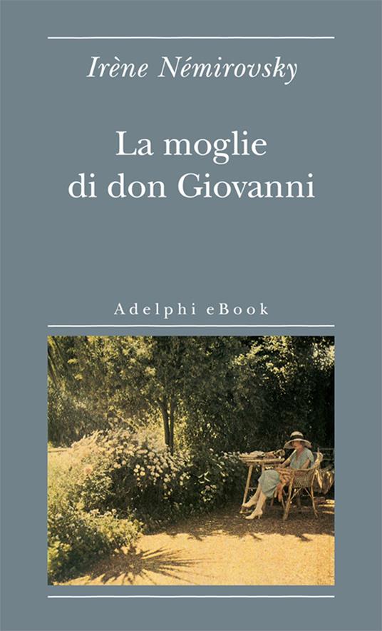 La moglie di don Giovanni - Irène Némirovsky,Giorgio Pinotti,Laura Frausin Guarino - ebook