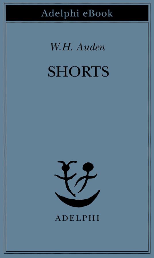 Shorts - Wystan Hugh Auden,G. Forti - ebook