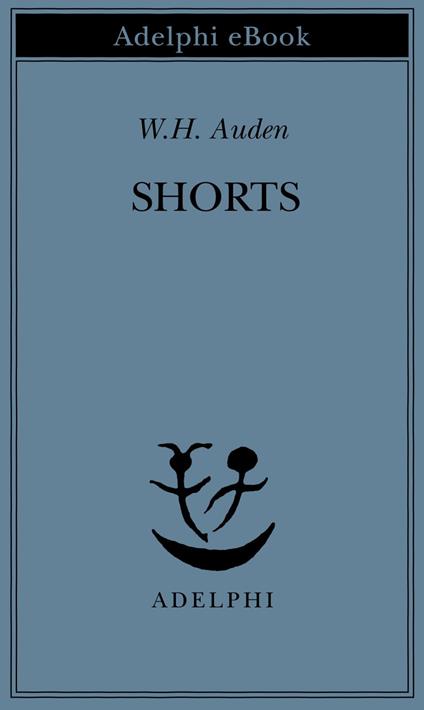 Shorts - Wystan Hugh Auden,G. Forti - ebook