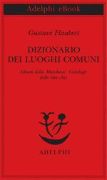 Dizionario dei luoghi comuni-Album della marchesa-Catalogo delle idee chic