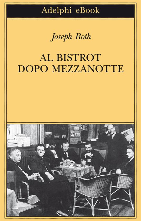 Al bistrot dopo mezzanotte - Joseph Roth,Katharina Ochse - ebook