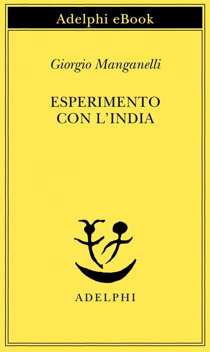 Esperimento con l'India - Giorgio Manganelli,E. Flamini - ebook