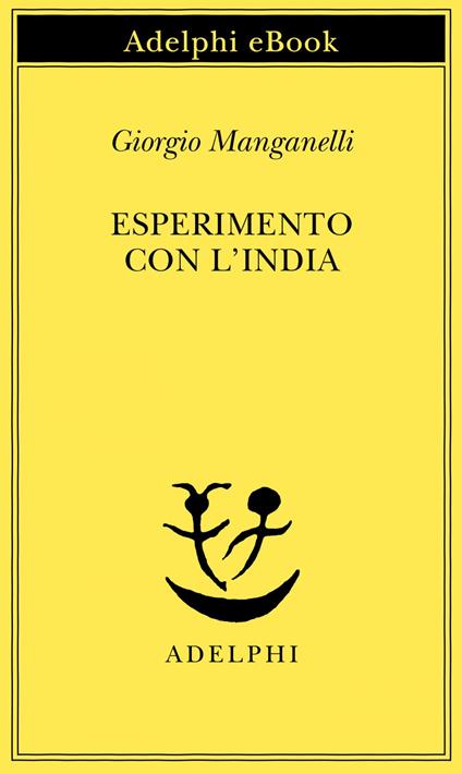 Esperimento con l'India - Giorgio Manganelli,E. Flamini - ebook