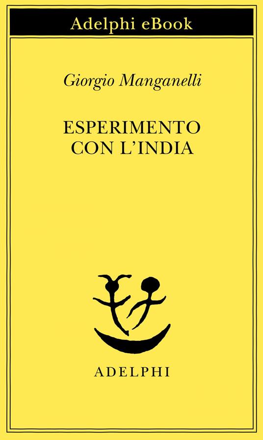 Esperimento con l'India - Giorgio Manganelli,E. Flamini - ebook