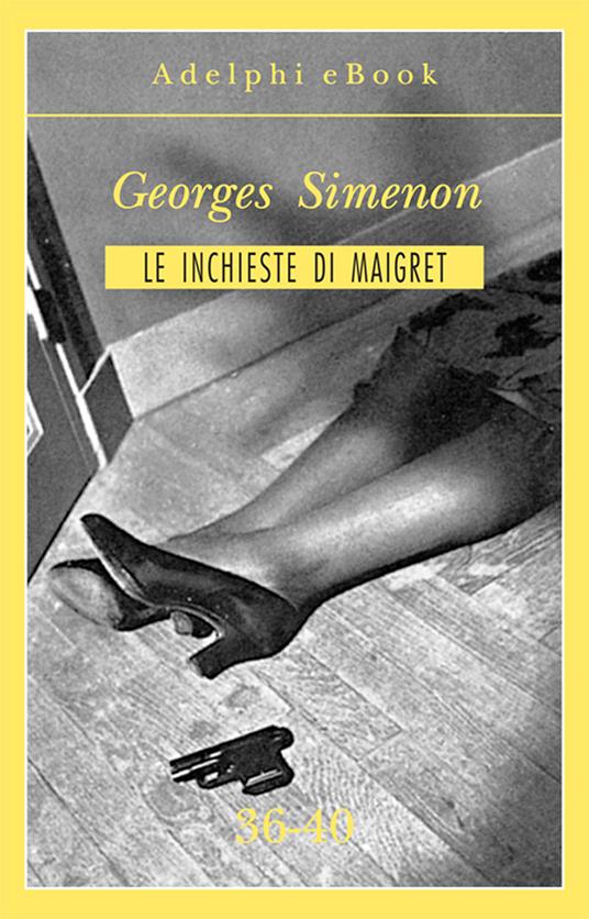 Le inchieste di Maigret. Vol. 36-40 - Georges Simenon - ebook