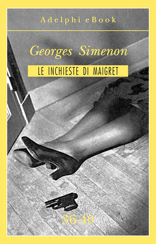 Le inchieste di Maigret vol. 36-40 - Georges Simenon - ebook