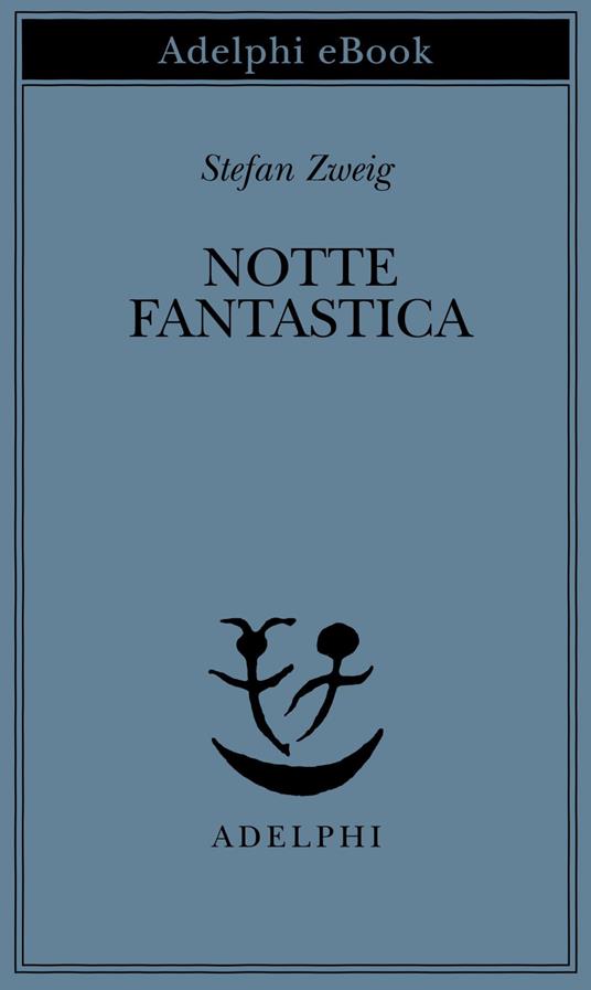 Notte fantastica - Stefan Zweig,Ada Vigliani - ebook