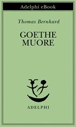 Goethe muore