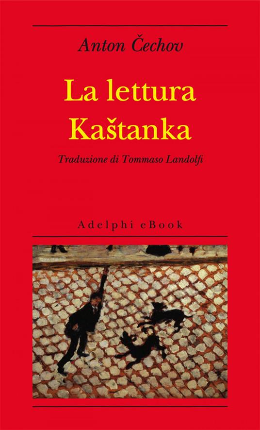 La lettura-Kastanka - Anton Cechov,Tommaso Landolfi - ebook