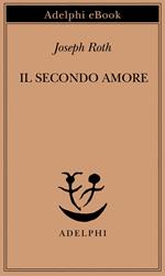 Il secondo amore. Storie e figure