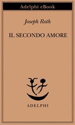 Il secondo amore. Storie e figure