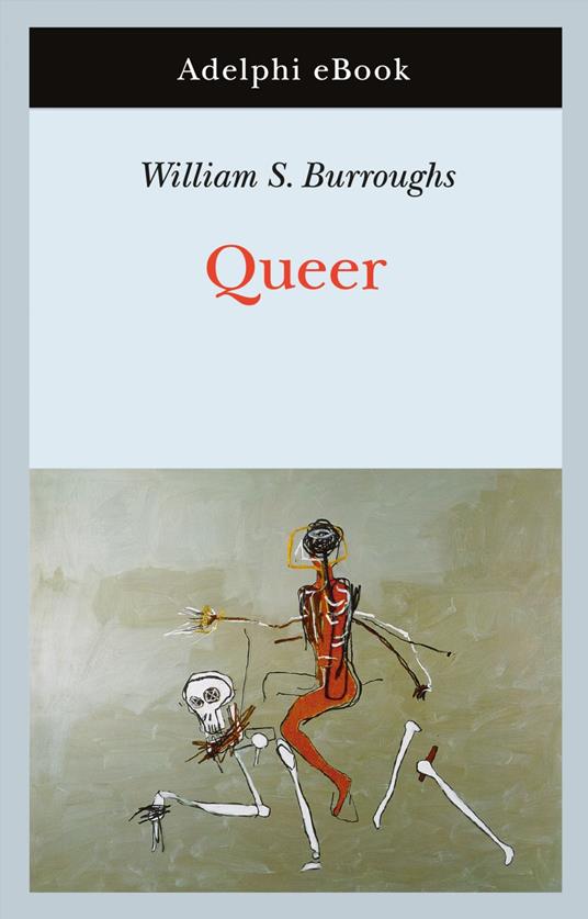 Queer - William Burroughs,Oliver Harris,Katia Bagnoli - ebook