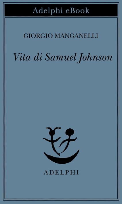 Vita di Samuel Johnson - Giorgio Manganelli - ebook