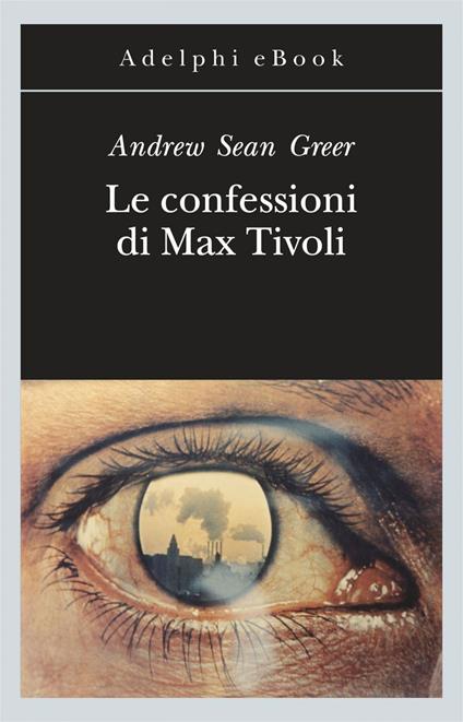 Le confessioni di Max Tivoli - Andrew Sean Greer,Elena Dal Pra - ebook