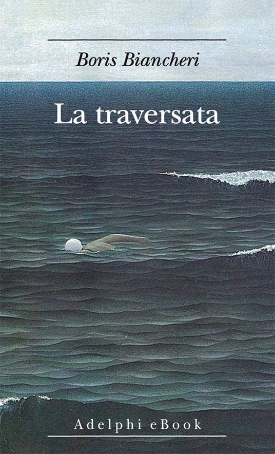 La traversata - Boris Biancheri - ebook