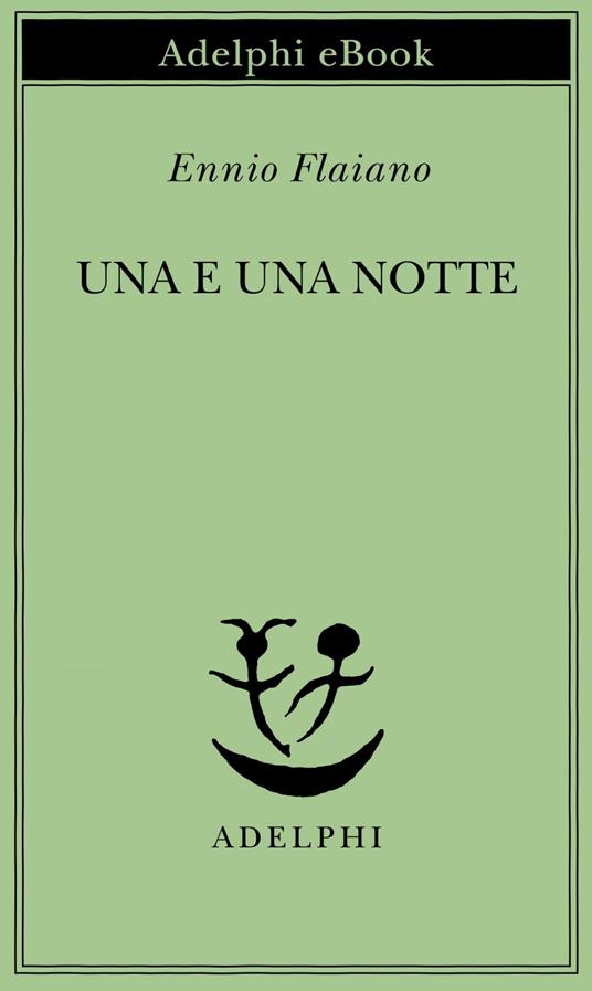 Una e una notte - Ennio Flaiano,Anna Longoni - ebook