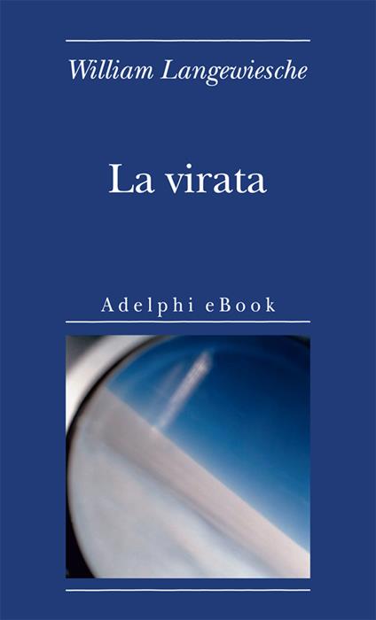 La virata - William Langewiesche,Matteo Codignola - ebook