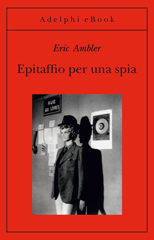 Epitaffio per una spia - Eric Ambler,Franco Salvatorelli - ebook