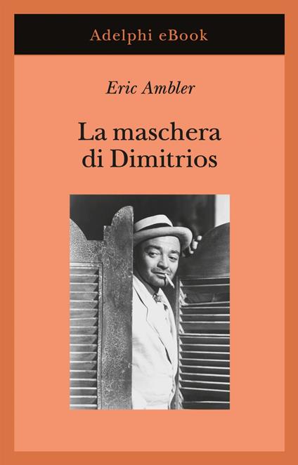 La maschera di Dimitrios - Eric Ambler,Franco Salvatorelli - ebook