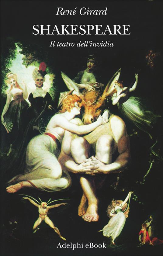 Shakespeare. Il teatro dell'invidia - René Girard,Giovanni Luciani - ebook