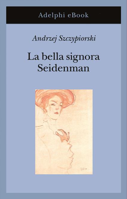 La bella signora Seidenman - Andrzej Szczypiorski,P. Marchesani - ebook