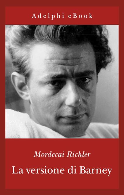 La versione di Barney - Mordecai Richler,Matteo Codignola - ebook