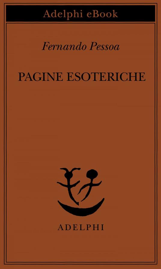 Pagine esoteriche - Fernando Pessoa,Silvano Peloso - ebook