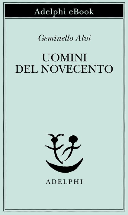 Uomini del Novecento - Geminello Alvi - ebook