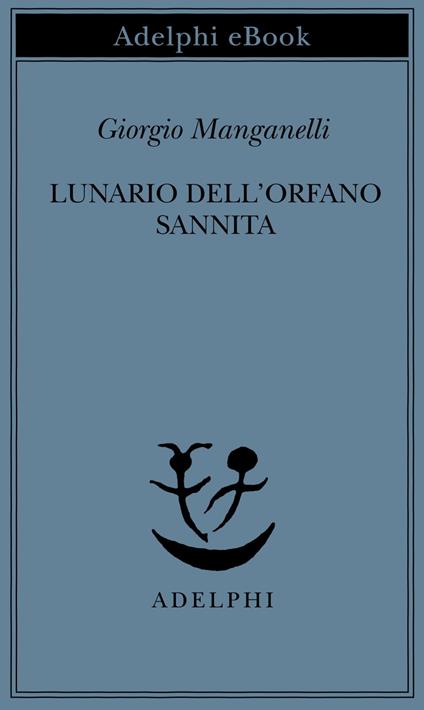 Lunario dell'orfano sannita - Giorgio Manganelli - ebook