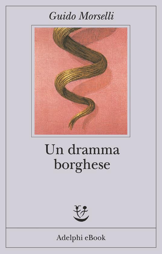Un dramma borghese - Guido Morselli - ebook
